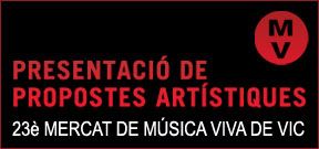 JA PODEU PRESENTAR LES VOSTRES PROPOSTES PER AL MERCAT DE MÚSICA VIVA DE VIC 2011